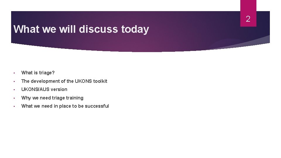 What we will discuss today • What is triage? • The development of the What we will discuss today • What is triage? • The development of the