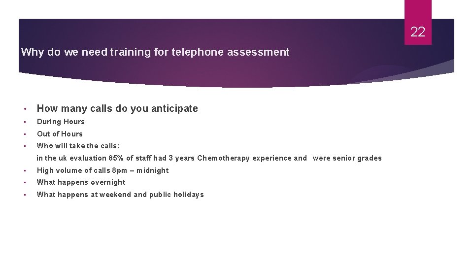 22 Why do we need training for telephone assessment • How many calls do 22 Why do we need training for telephone assessment • How many calls do