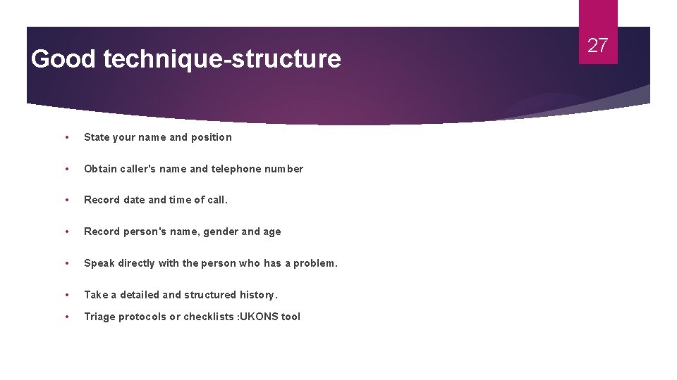 Good technique-structure • State your name and position • Obtain caller's name and telephone Good technique-structure • State your name and position • Obtain caller's name and telephone