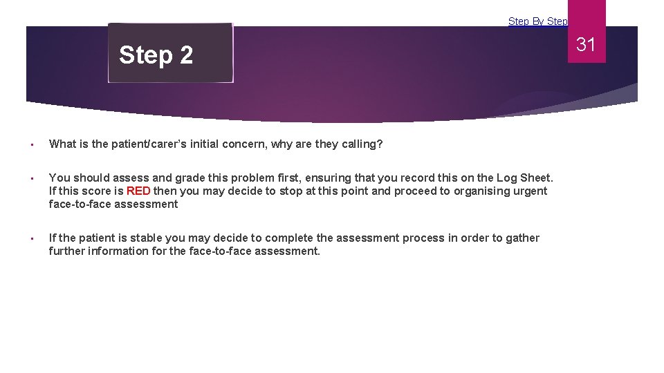 Step By Step 2 • What is the patient/carer’s initial concern, why are they Step By Step 2 • What is the patient/carer’s initial concern, why are they