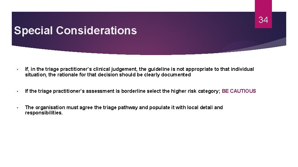 Special Considerations • If, in the triage practitioner’s clinical judgement, the guideline is not Special Considerations • If, in the triage practitioner’s clinical judgement, the guideline is not