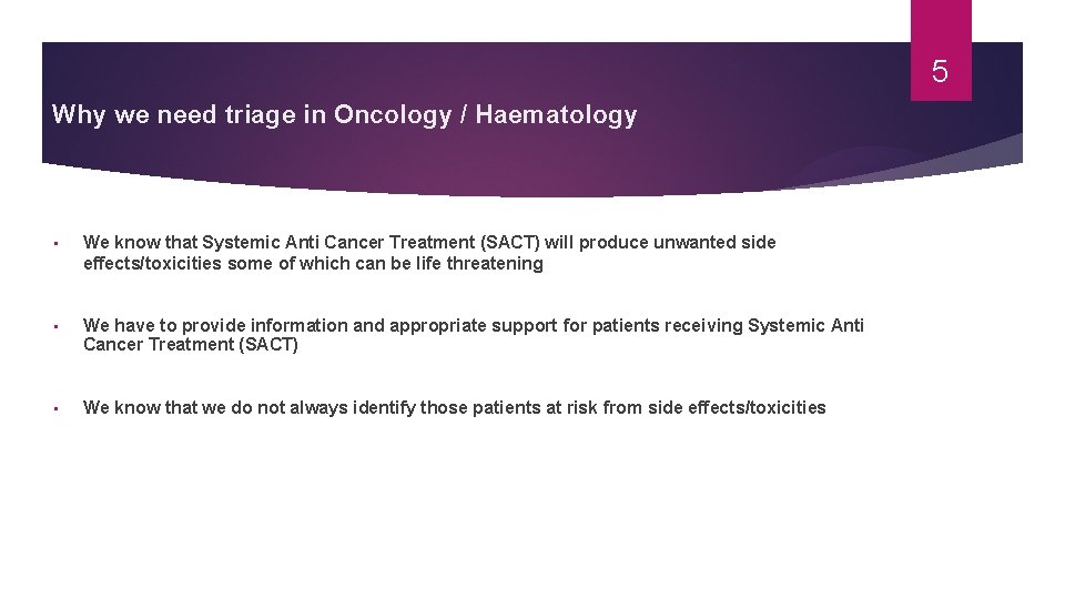 5 Why we need triage in Oncology / Haematology • We know that Systemic 5 Why we need triage in Oncology / Haematology • We know that Systemic