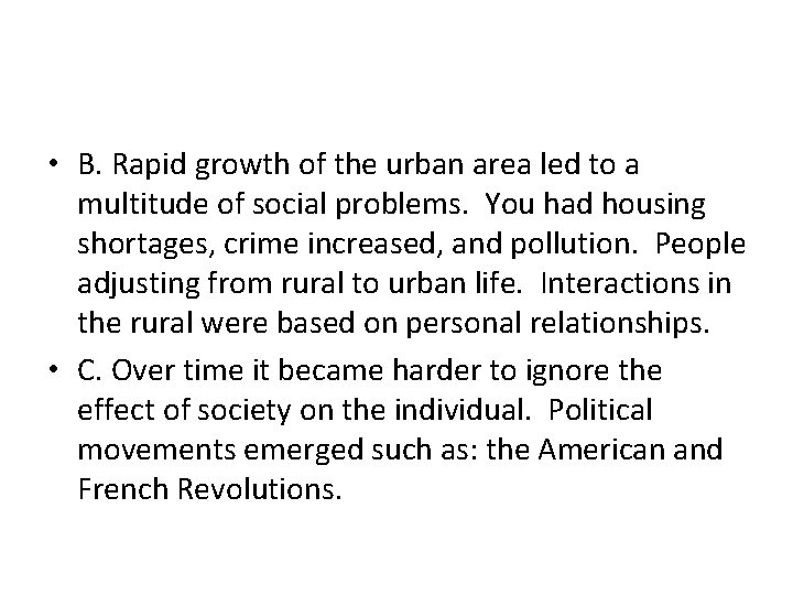  • B. Rapid growth of the urban area led to a multitude of