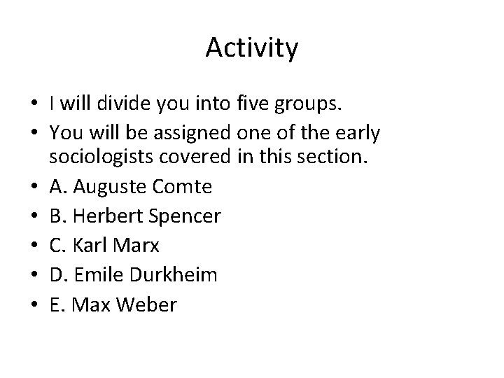 Activity • I will divide you into five groups. • You will be assigned