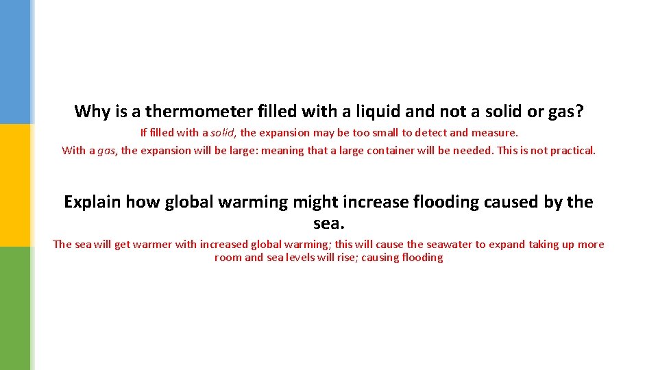 Why is a thermometer filled with a liquid and not a solid or gas?