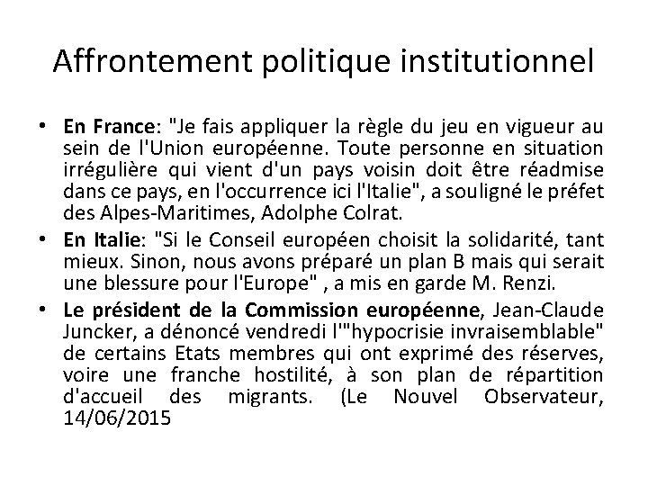 Affrontement politique institutionnel • En France: "Je fais appliquer la règle du jeu en