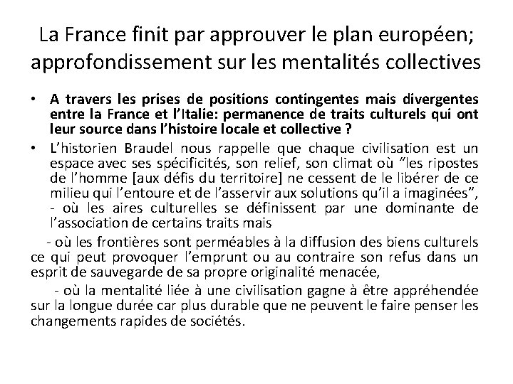 La France finit par approuver le plan européen; approfondissement sur les mentalités collectives •