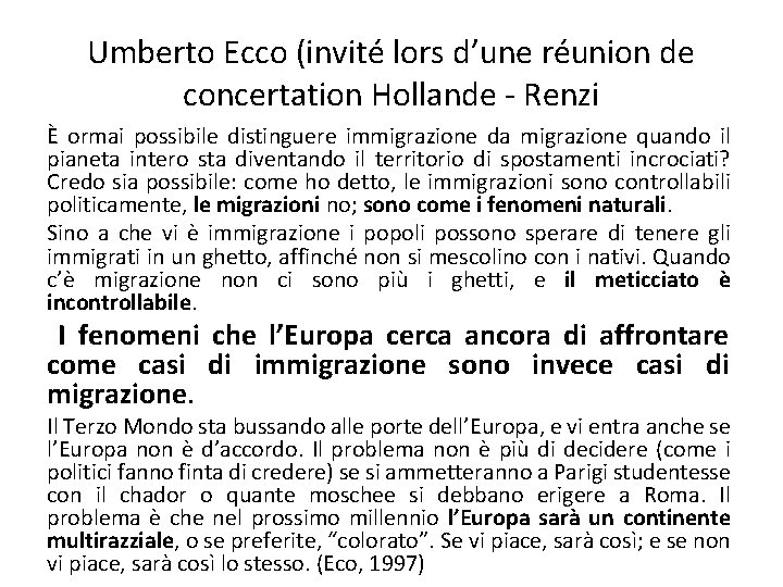 Umberto Ecco (invité lors d’une réunion de concertation Hollande - Renzi È ormai possibile