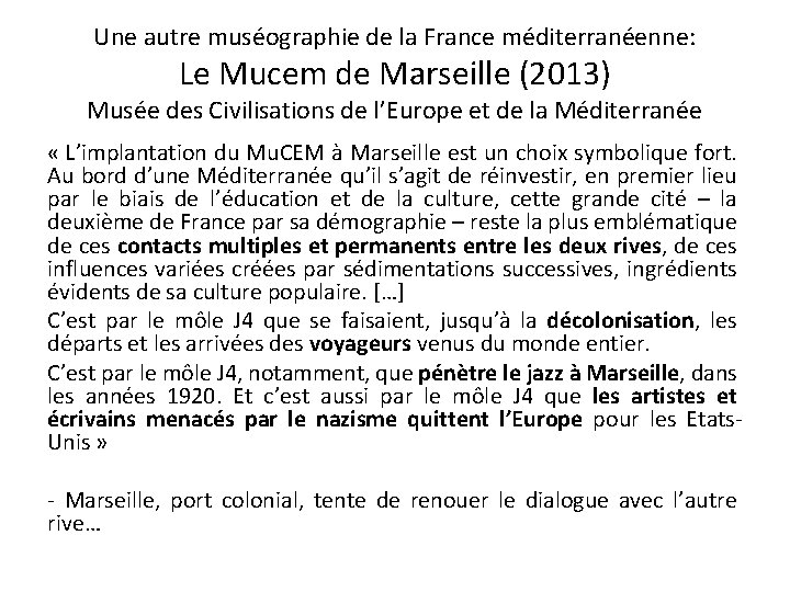 Une autre muséographie de la France méditerranéenne: Le Mucem de Marseille (2013) Musée des