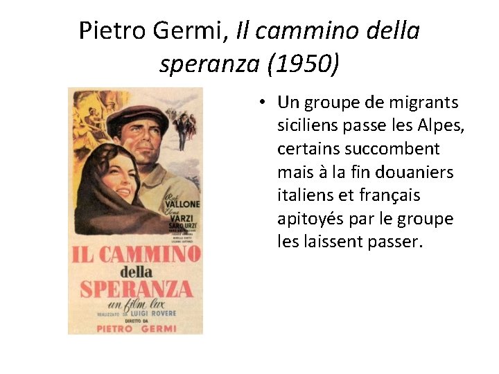 Pietro Germi, Il cammino della speranza (1950) • Un groupe de migrants siciliens passe