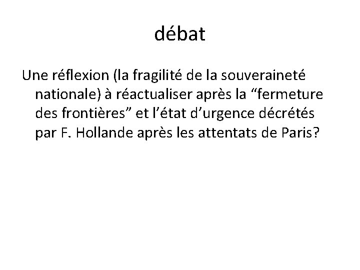 débat Une réflexion (la fragilité de la souveraineté nationale) à réactualiser après la “fermeture