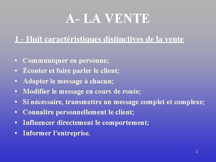 A- LA VENTE 1 - Huit caractéristiques distinctives de la vente • • Communiquer