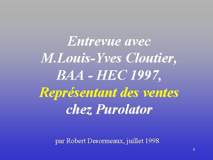 Entrevue avec M. Louis-Yves Cloutier, BAA - HEC 1997, Représentant des ventes chez Purolator