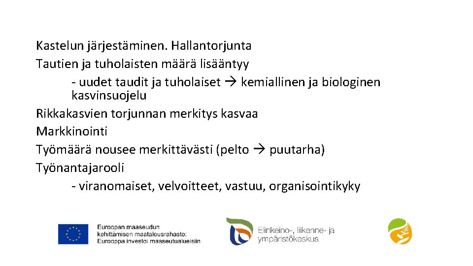 Kastelun järjestäminen. Hallantorjunta Tautien ja tuholaisten määrä lisääntyy - uudet taudit ja tuholaiset kemiallinen