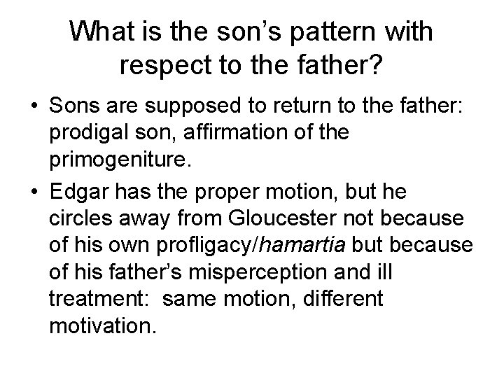 What is the son’s pattern with respect to the father? • Sons are supposed