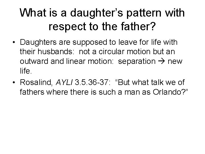 What is a daughter’s pattern with respect to the father? • Daughters are supposed