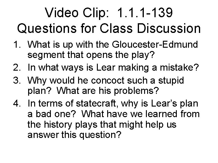 Video Clip: 1. 1. 1 -139 Questions for Class Discussion 1. What is up