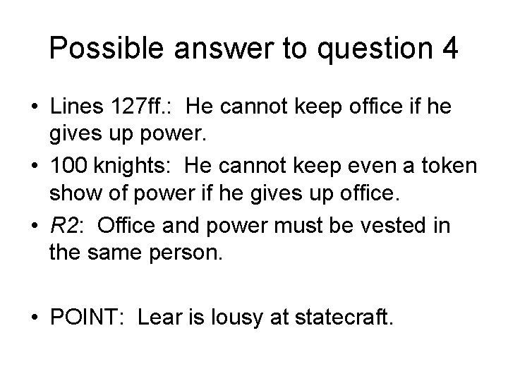 Possible answer to question 4 • Lines 127 ff. : He cannot keep office