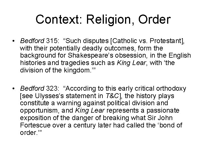 Context: Religion, Order • Bedford 315: “Such disputes [Catholic vs. Protestant], with their potentially