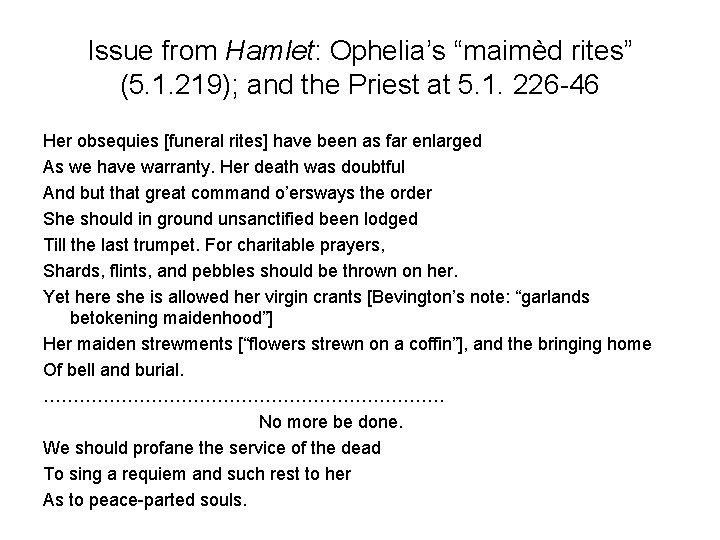 Issue from Hamlet: Ophelia’s “maimèd rites” (5. 1. 219); and the Priest at 5.