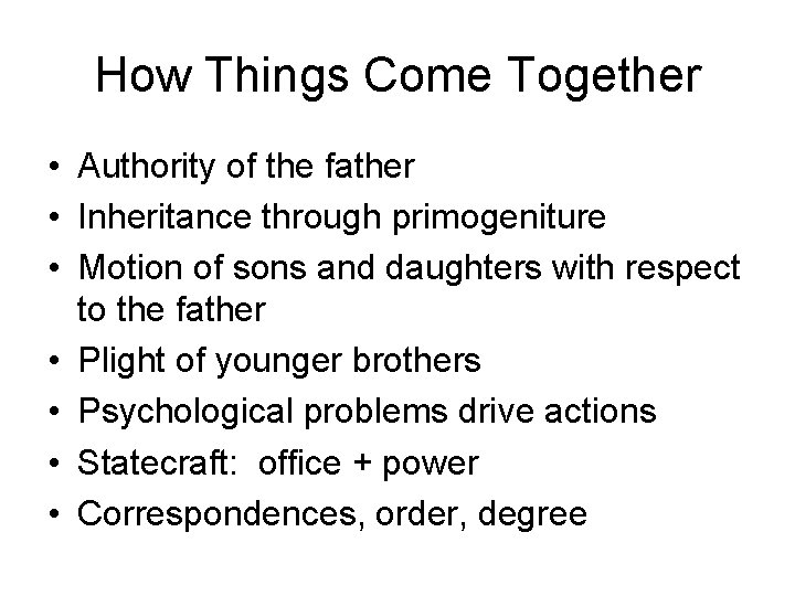 How Things Come Together • Authority of the father • Inheritance through primogeniture •