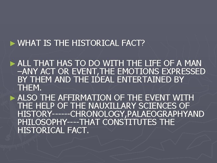 ► WHAT ► ALL IS THE HISTORICAL FACT? THAT HAS TO DO WITH THE