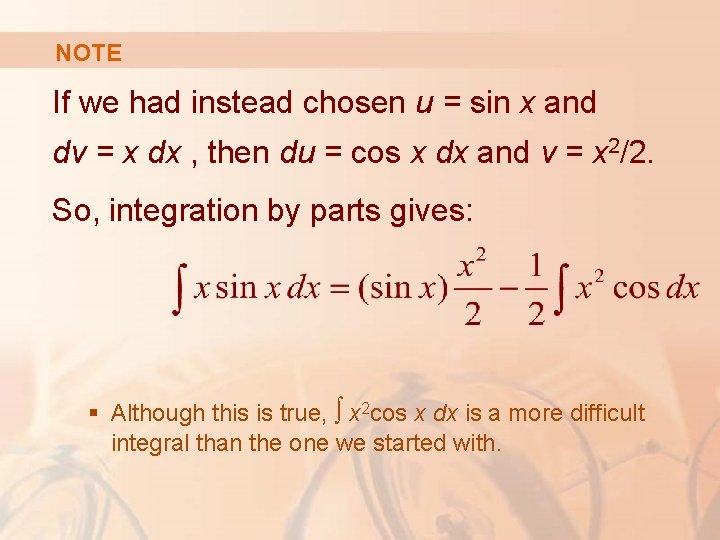 NOTE If we had instead chosen u = sin x and dv = x