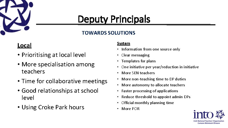 Deputy Principals TOWARDS SOLUTIONS Local • Prioritising at local level • More specialisation among