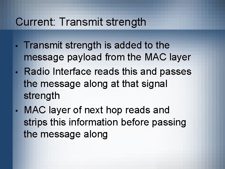 Current: Transmit strength • • • Transmit strength is added to the message payload