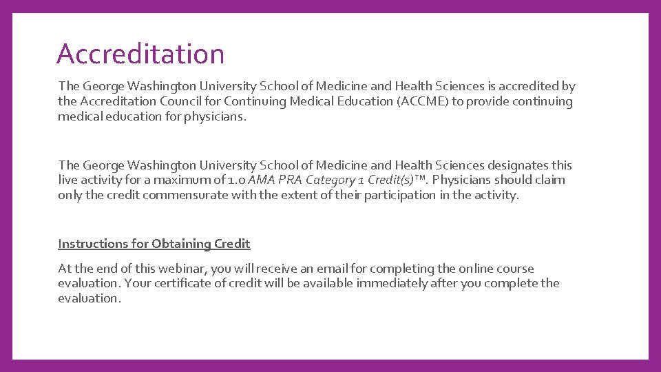 Accreditation The George Washington University School of Medicine and Health Sciences is accredited by