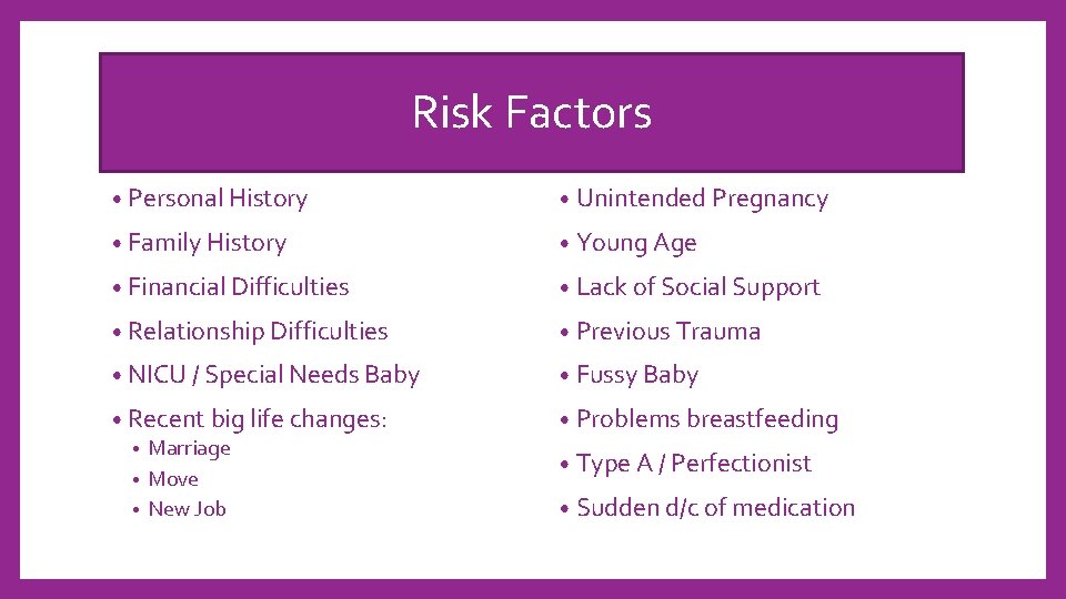 Risk Factors • Personal History • Unintended Pregnancy • Family History • Young Age