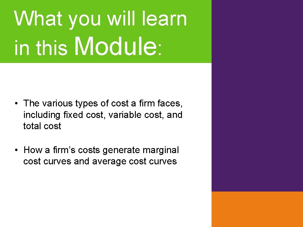 What you will learn in this Module: • The various types of cost a