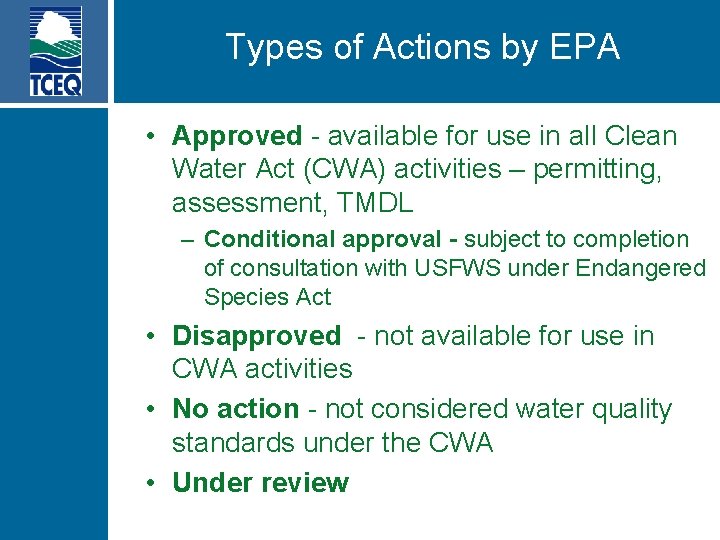 Types of Actions by EPA • Approved - available for use in all Clean