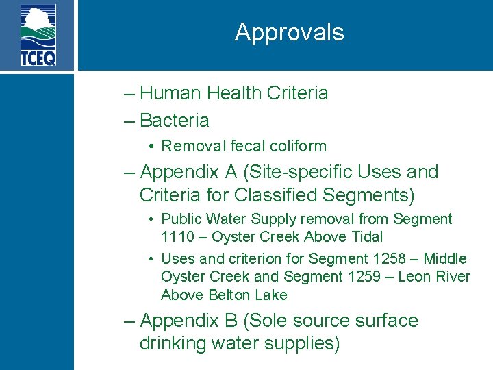 Approvals – Human Health Criteria – Bacteria • Removal fecal coliform – Appendix A