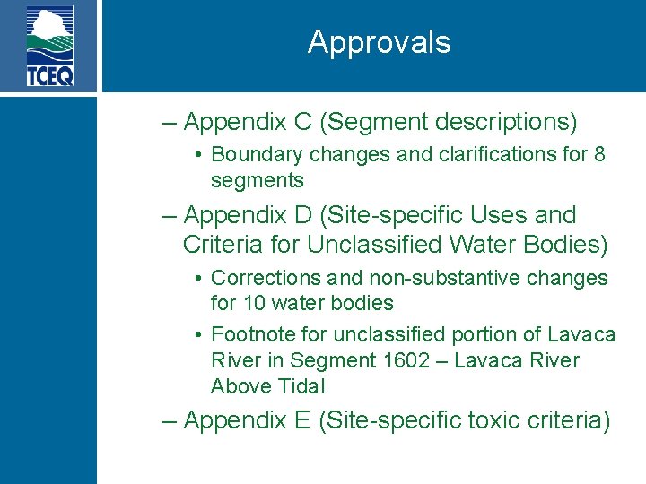 Approvals – Appendix C (Segment descriptions) • Boundary changes and clarifications for 8 segments