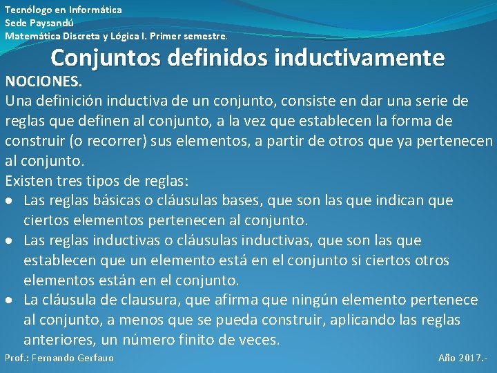 Tecnólogo en Informática Sede Paysandú Matemática Discreta y Lógica I. Primer semestre. Conjuntos definidos