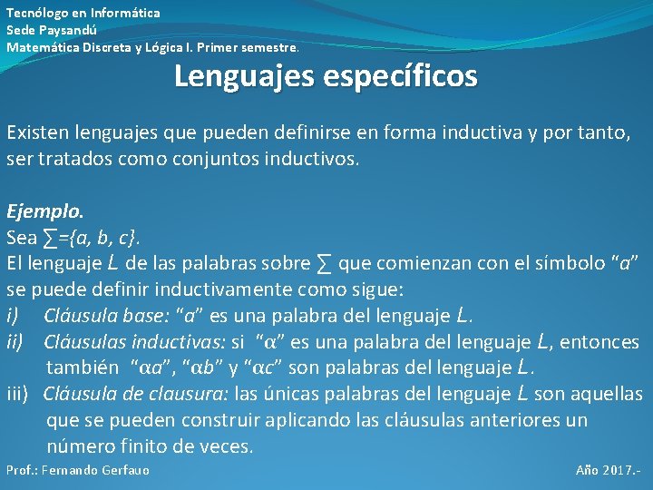 Tecnólogo en Informática Sede Paysandú Matemática Discreta y Lógica I. Primer semestre. Lenguajes específicos