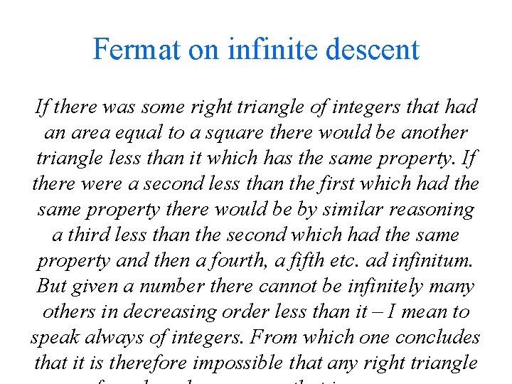 Fermat on infinite descent If there was some right triangle of integers that had