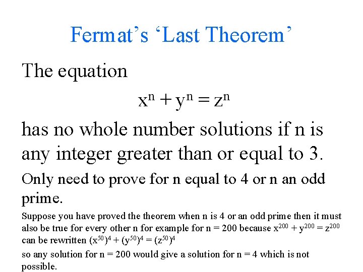 Fermat’s ‘Last Theorem’ The equation xn + yn = zn has no whole number