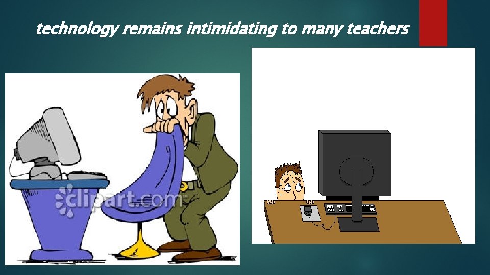 technology remains intimidating to many teachers 