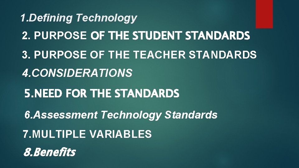 1. Defining Technology 2. PURPOSE OF THE STUDENT STANDARDS 3. PURPOSE OF THE TEACHER