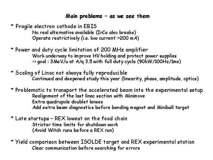 Main problems – as we see them * Fragile electron cathode in EBIS No