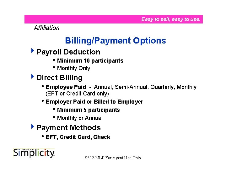 Easy to sell, easy to use. Affiliation Billing/Payment Options 4 Payroll Deduction i. Minimum