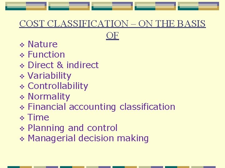 COST CLASSIFICATION – ON THE BASIS OF Nature v Function v Direct & indirect