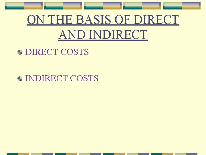 ON THE BASIS OF DIRECT AND INDIRECT COSTS 