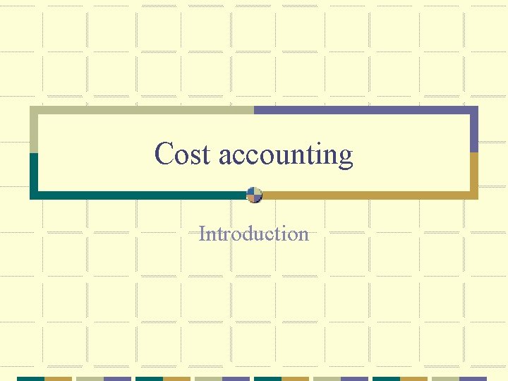 Cost accounting Introduction 