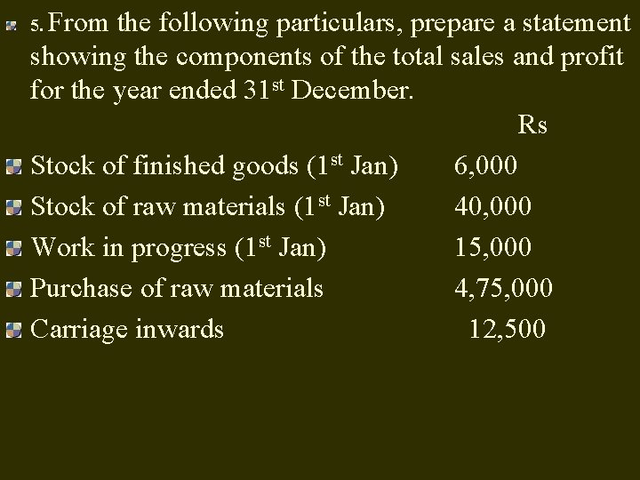 From the following particulars, prepare a statement showing the components of the total sales