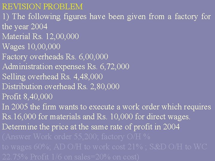 REVISION PROBLEM 1) The following figures have been given from a factory for the