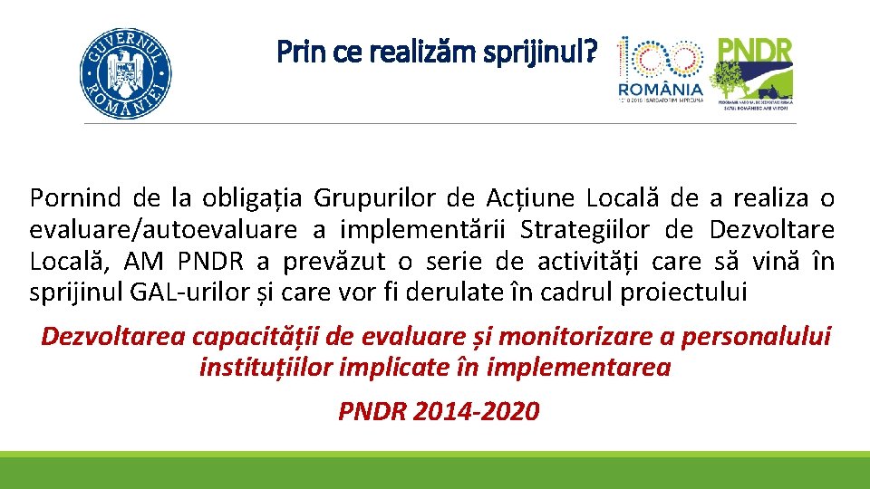 Prin ce realizăm sprijinul? Pornind de la obligația Grupurilor de Acțiune Locală de a