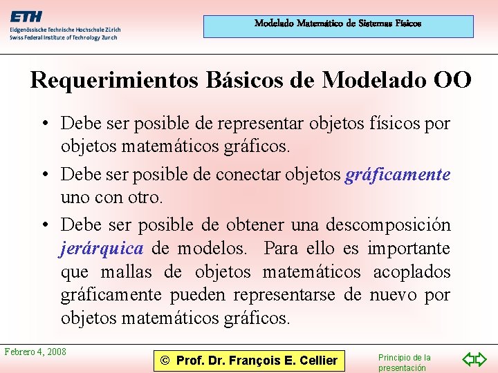 Modelado Matemático de Sistemas Físicos Requerimientos Básicos de Modelado OO • Debe ser posible